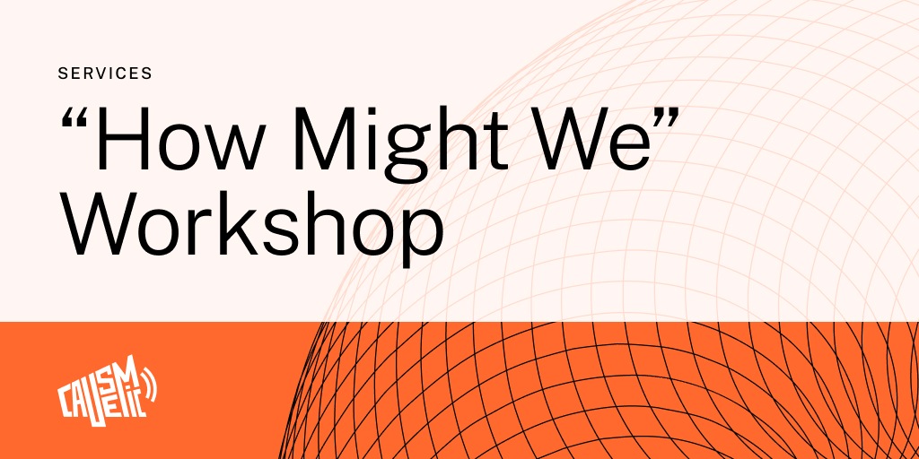 How Might We Workshop – CauseMic